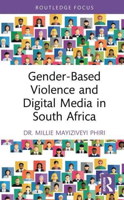 Millie Mayiziveyi Phiri - Gender-Based Violence and Digital Media in South Africa, E-bok