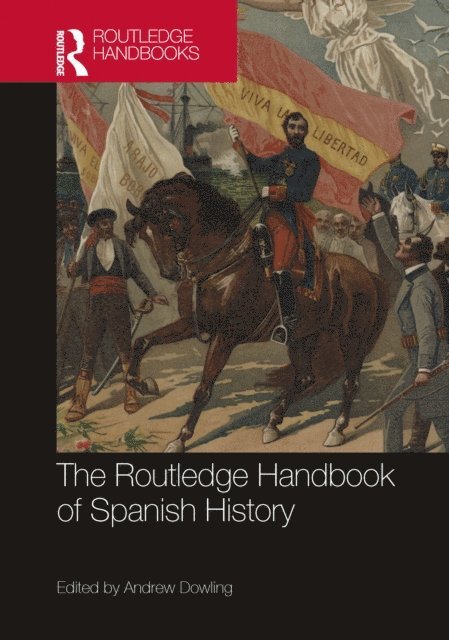 Andrew Dowling - Routledge Handbook of Spanish History, E-bok