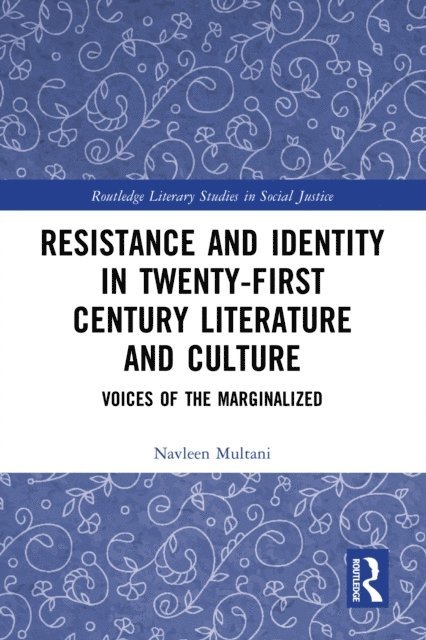 Navleen Multani - Resistance and Identity in Twenty-First Century Literature and Culture, E-bok