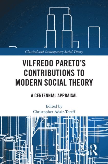 Christopher Adair-Toteff - Vilfredo Pareto's Contributions to Modern Social Theory, E-bok