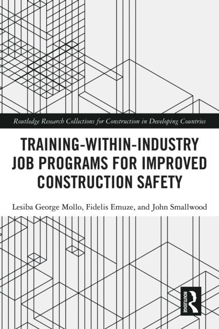 John Smallwood, Fidelis Emuze, Lesiba Mollo - Training-Within-Industry Job Programs for Improved Construction Safety, E-bok