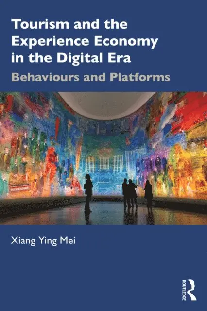 Tourism and the Experience Economy in the Digital Era
