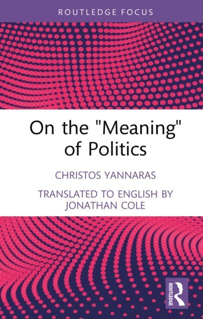 Christos Yannaras - On the 'Meaning' of Politics, E-bok