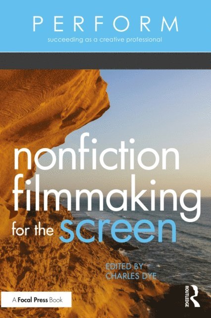 Charles Dye - Nonfiction Filmmaking for the Screen, E-bok