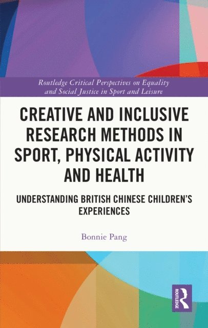 Bonnie Pang - Creative and Inclusive Research Methods in Sport, Physical Activity and Health, E-bok