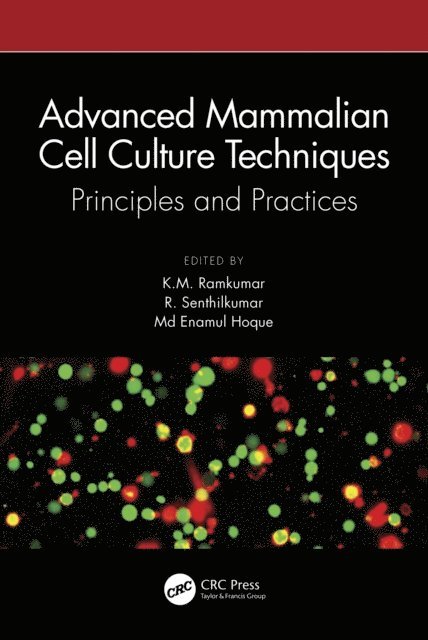 Md Enamul Hoque, R. Senthilkumar, K.M. Ramkumar - Advanced Mammalian Cell Culture Techniques, E-bok