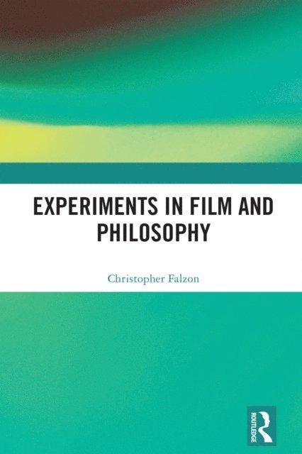 Christopher Falzon - Experiments in Film and Philosophy, E-bok