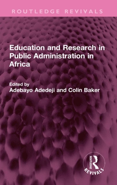 Colin Baker, Adebayo Adedeji - Education and Research in Public Administration in Africa, E-bok