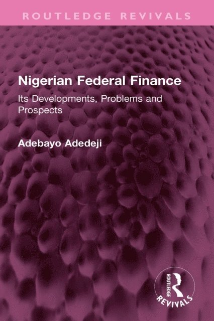 Adebayo Adedeji - Nigerian Federal Finance, E-bok