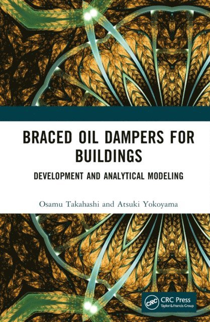 Atsuki Yokoyama, Osamu Takahashi - Braced Oil Dampers for Buildings, E-bok