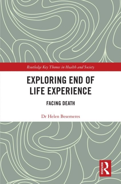 Helen Besemeres - Exploring End of Life Experience, E-bok