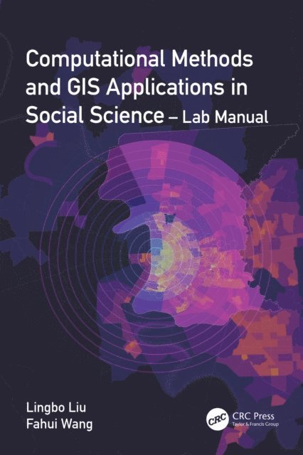 Fahui Wang, Lingbo Liu - Computational Methods and GIS Applications in Social Science - Lab Manual, E-bok. Tillgänglighet: Lägg i varukorg