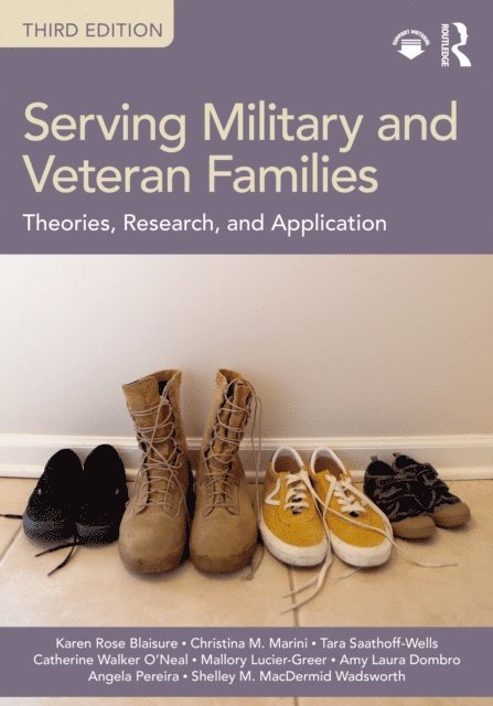 Shelley M. MacDermid Wadsworth, Colonel Angela Pereira, Amy Laura Dombro, Mallory Lucier-Greer, Catherine Walker O'Neal, Tara Saathoff-Wells, Christina M. Marini, Karen Rose Blaisure - Serving Military and Veteran Families, E-bok
