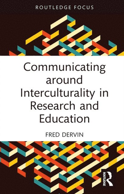 Fred Dervin - Communicating around Interculturality in Research and Education, E-bok