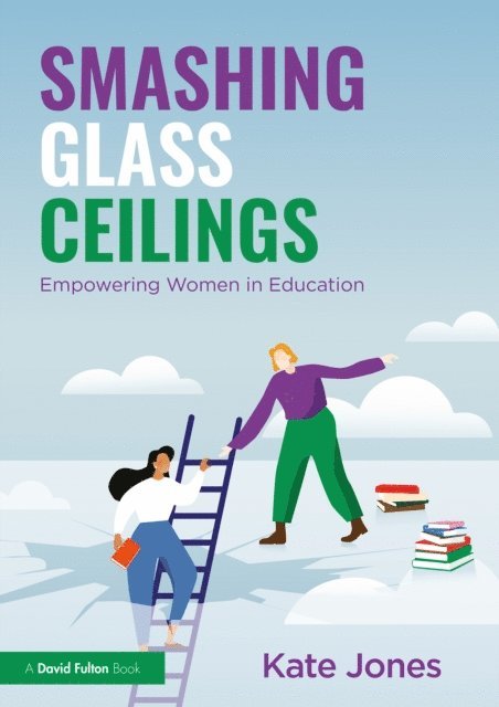Kate Jones - Smashing Glass Ceilings: Empowering Women in Education, E-bok