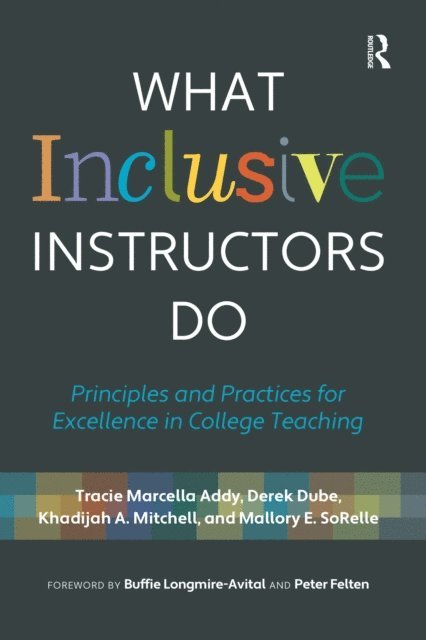Mallory SoRelle, Khadijah A. Mitchell, Derek Dube, Tracie Marcella Addy - What Inclusive Instructors Do, E-bok