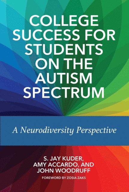 John Woodruff, Amy Accardo, S. Jay Kuder - College Success for Students on the Autism Spectrum, E-bok