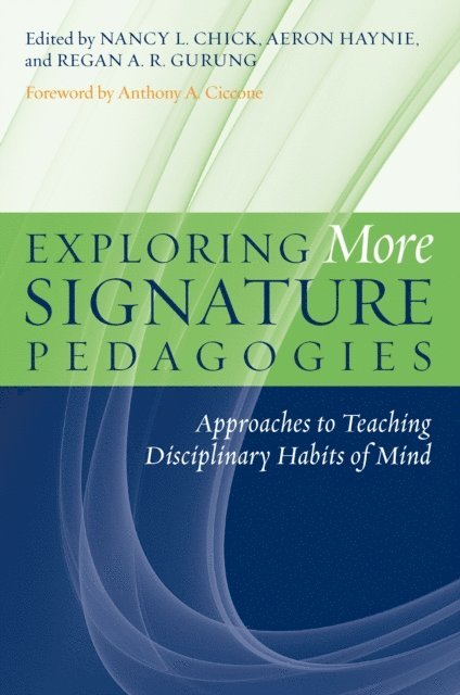 Regan A. R. Gurung, Aeron Haynie, Nancy L. Chick - Exploring More Signature Pedagogies, E-bok
