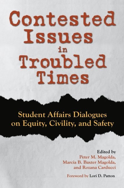 Rozana Carducci, Marcia B. Baxter Magolda, Peter M. Magolda - Contested Issues in Troubled Times, E-bok