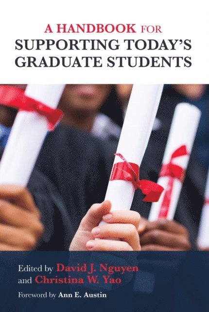 Christina W. Yao, David J. Nguyen - Handbook for Supporting Today's Graduate Students, E-bok