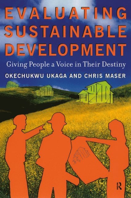 Chris Maser, Okechukwu Ukaga - Evaluating Sustainable Development, E-bok