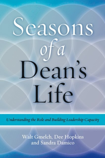 Sandra Damico, Dee Hopkins, Walter H. Gmelch - Seasons of a Dean's Life, E-bok