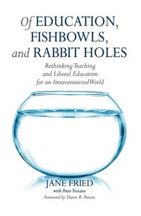Of Education, Fishbowls, and Rabbit Holes