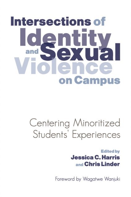 Chris Linder, Jessica C. Harris - Intersections of Identity and Sexual Violence on Campus, E-bok