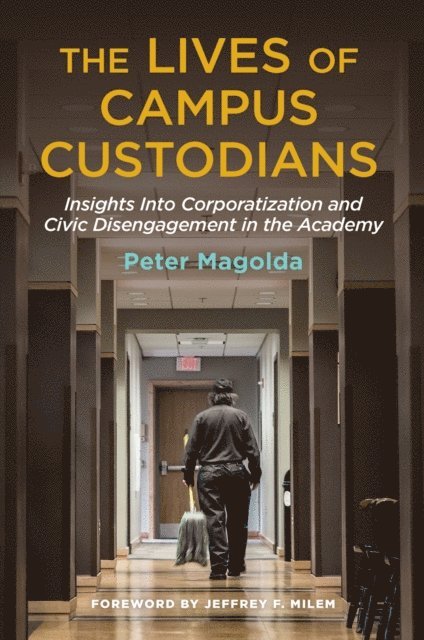 Peter M. Magolda - Lives of Campus Custodians, E-bok