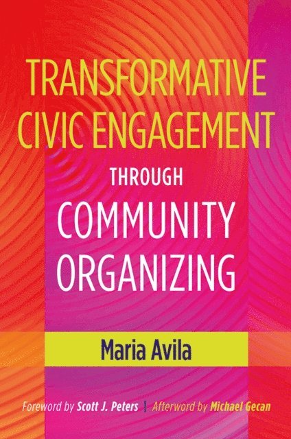 Maria Avila - Transformative Civic Engagement Through Community Organizing, E-bok