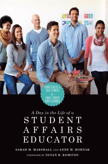 Sarah M. Marshall, Anne M. Hornak - Day in the Life of a Student Affairs Educator, E-bok