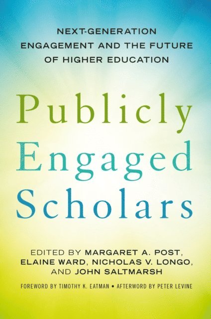 John Saltmarsh, Nicholas V. Longo, Elaine Ward, Margaret A. Post - Publicly Engaged Scholars, E-bok
