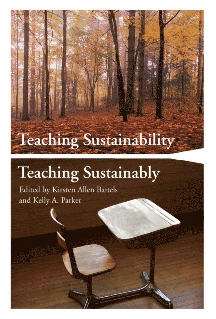 Kelly A. Parker, Kirsten Allen Bartels - Teaching Sustainability / Teaching Sustainably, E-bok