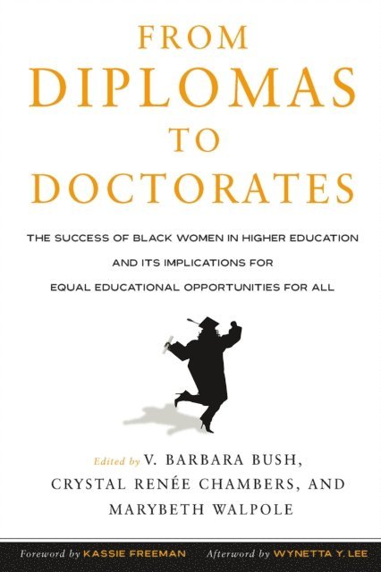 Mary Beth Walpole, Crystal Renee Chambers, V. Barbara Bush - From Diplomas to Doctorates, E-bok