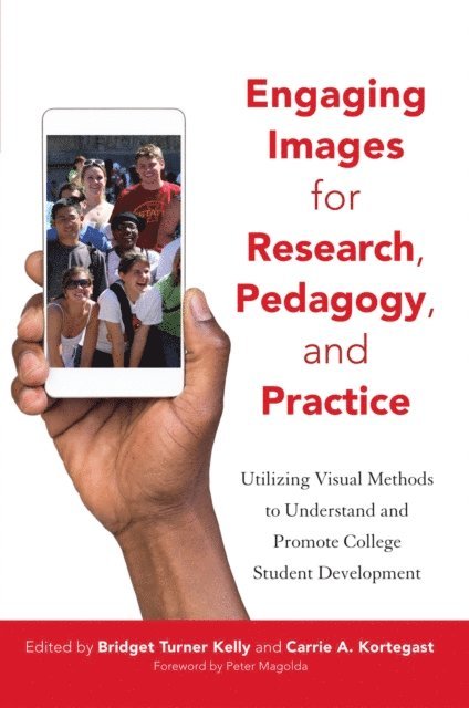 Carrie A. Kortegast, Bridget Turner Kelly - Engaging Images for Research, Pedagogy, and Practice, E-bok