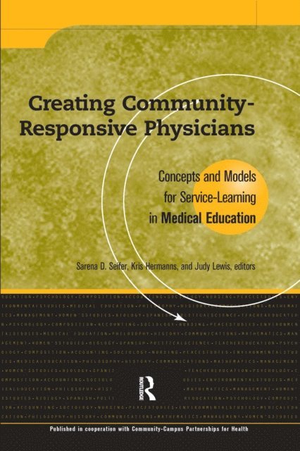Judy Lewis, Kris Hermanns, Sarena D. Seifer - Creating Community-Responsive Physicians, E-bok