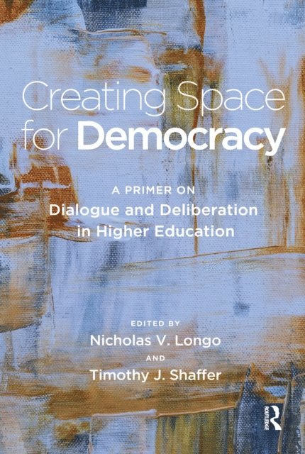 Nicholas V. Longo, Timothy J. Shaffer - Creating Space for Democracy, E-bok