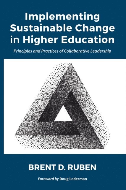 Brent D. Ruben - Implementing Sustainable Change in Higher Education, E-bok