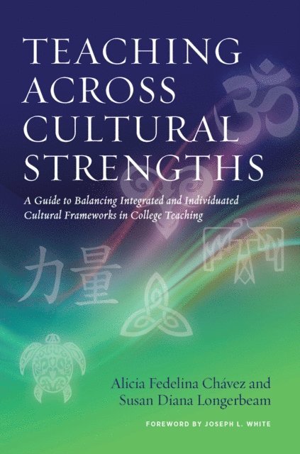 Susan Diana Longerbeam, Alicia Fedelina Chavez - Teaching Across Cultural Strengths, E-bok