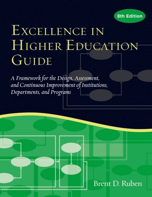 Brent D. Ruben - Excellence in Higher Education Guide, E-bok