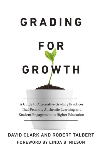 Robert Talbert, David Clark - Grading for Growth, E-bok