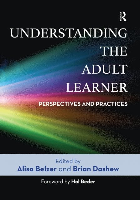 Brian Dashew, Alisa Belzer - Understanding the Adult Learner, E-bok
