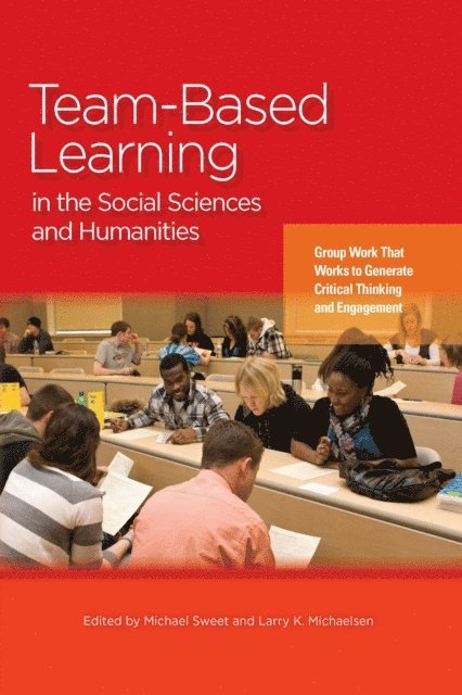 Larry K. Michaelsen, Michael Sweet - Team-Based Learning in the Social Sciences and Humanities, E-bok