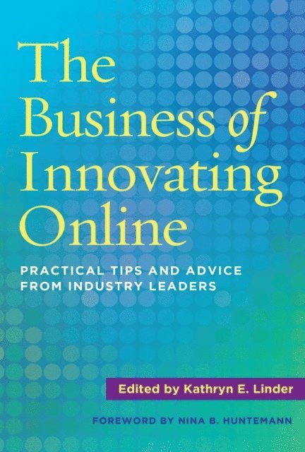 Kathryn E. Linder - Business of Innovating Online, E-bok