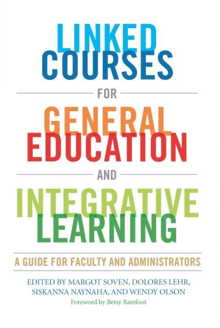 Wendy Olson, Siskanna Naynaha, Dolores Lehr, Margot Soven - Linked Courses for General Education and Integrative Learning, E-bok