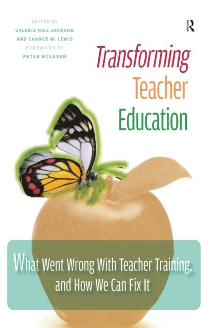 Chance W. Lewis, Valerie Hill-Jackson - Transforming Teacher Education, E-bok