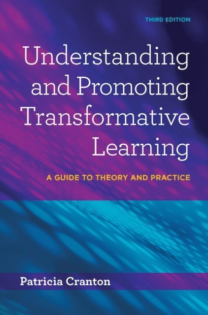 Patricia Cranton - Understanding and Promoting Transformative Learning, E-bok