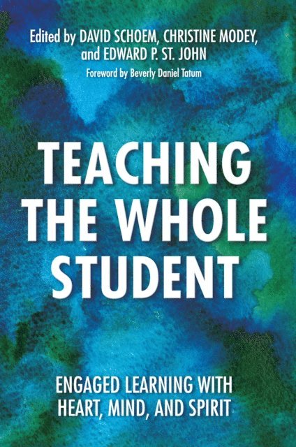Edward P. St. John, Christine Modey, David Schoem - Teaching the Whole Student, E-bok