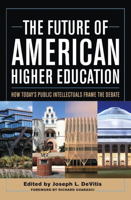 Joseph L. DeVitis - Future of American Higher Education, E-bok