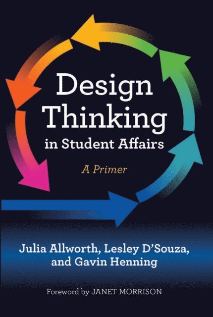 Gavin W. Henning, Lesley D'Souza, Julia Allworth - Design Thinking in Student Affairs, E-bok